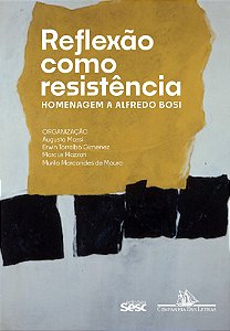 Livro Reflexão Como Resistência - Homenagem A Alfredo Bos...