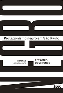 Livro Protagonismo negro em São Paulo: História e histori...