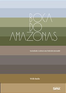 Livro Boca do Amazonas: Sociedade e cultura em Dalcídio J...