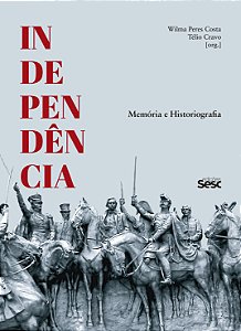 Livro Independência - Memória E Historiografia