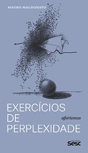 Livro Exercícios De Perplexidade - Aforismos