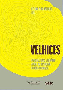 Livro Velhices - Perspectivas E Cenário Atual Na Pesquisa...