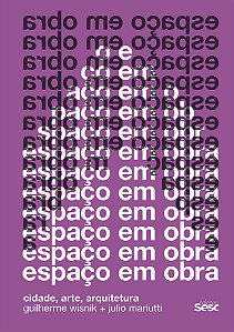 Livro Espaço Em Obra - Cidade, Arte, Arquitetura