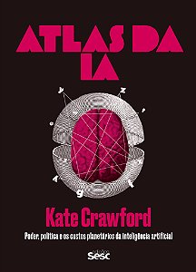 Livro Atlas Da Ia: Poder, Política E Os Custos Planetários Da I...