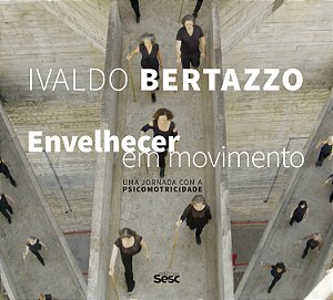 Livro Envelhecer Em Movimento - Uma Jornada Com A Psicomo...