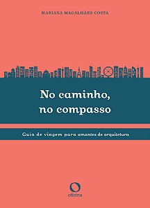 Livro No caminho, no compasso: Guia de viagem para amante...