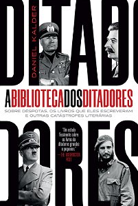 Livro A biblioteca dos ditadores: sobre déspotas, os livr...