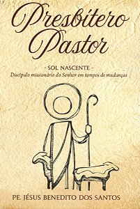 Livro Presbítero Pastor - Sol Nascente - Discípulo Missio...