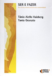 Livro Ser e fazer: na clínica winnicottiana da maternidad...