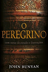 Livro O Peregrino - Comentado: Com notas de estudo e ilus...