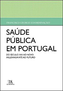 Livro Saúde pública em Portugal: do século XIX ao novo mi...