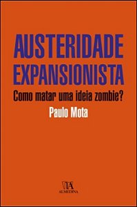 Livro Austeridade expansionista: como matar uma ideia zom...