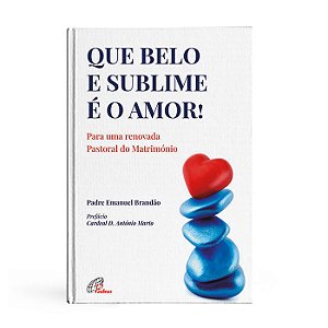 Livro Que Belo E Sublime É O Amor!