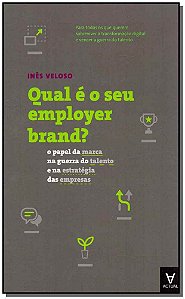 Livro Qual é o seu employer brand?: o papel da marca na g...