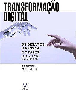 Livro Transformação digital: os desafios, o pensar e o fa...