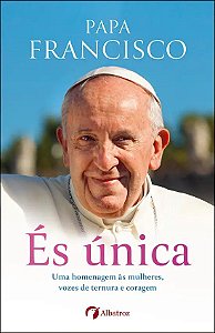 Livro És Única - Uma Homenagem Às Mulheres, Vozes De Ternura E ...