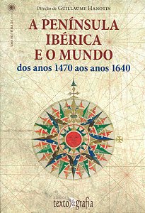 Livro A Península Ibérica E O Mundo - Dos Anos 1470 Aos A...