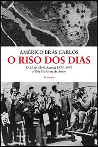 Livro O riso dos dias: o 25 de abril, Angola 1974-1975 e ...