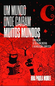 Um mundo onde caibam muitos mundos: educação descolonizadora e revolução zapatista
