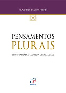 Pensamentos Plurais: Espiritualidades, Ecologia E Sexualidade