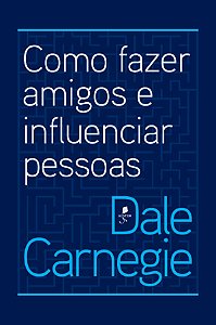 Como Fazer Amigos E Influenciar Pessoas