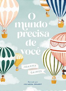 O Mundo Precisa De Você - Uma História Sobre Celebrar As Diferenças