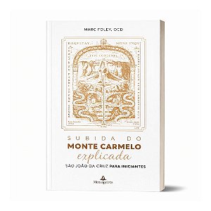 Livro Subida Do Monte Carmelo Explicada
