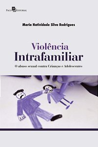 Violência intrafamiliar: O abuso sexual contra crianças e adolescentes