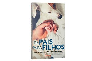 De pais para filhos: como realizar sonhos em família