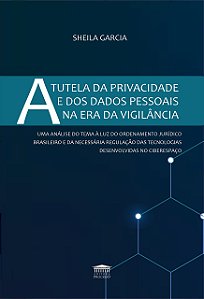A tutela da privacidade e dos dados pessoais na era da vigilância