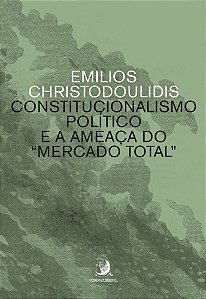 Constitucionalismo político e a ameaça do “mercado total”