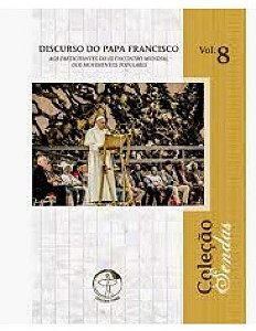 Coleção Sendas 8 - Discurso Do Papa Francisco Aos Participantes Do Iii Encontro Mundial Dos Movimentos Populares