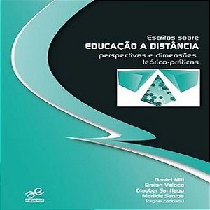 Escritos Sobre Educação A Distância: Perspectivas E Dimensões Teórico-Práticas