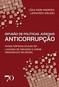 Difusão De Políticas Judiciais Anticorrupção: Varas especializadas em lavagem de dinheiro e crime organizado no Brasil