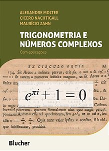 Trigonometria e números complexos: com aplicações