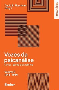 Vozes da psicanálise - 1943-1966: Clínica, teoria e pluralismo (Volume 2)