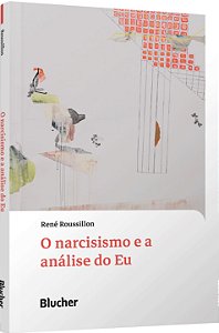 O narcisismo e a análise do Eu