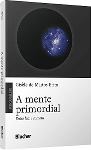 A mente primordial: entre luz e sombra