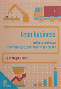 Lean Business - Melhoria Contínua E Transformação Cultural Nas Organizações