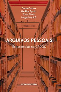 Arquivos Pessoais: Experiências No Cpdoc