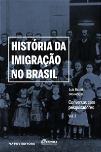História Da Imigração No Brasil - Vol. 03