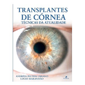 Transplantes De Córnea - Técnicas Da Atualidade - 01Ed/24