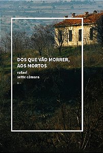 Dos Que Vão Morrer, Aos Mortos