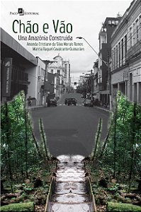 Chão e vão: uma Amazônia construída