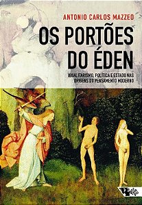 Os portões do Éden: igualitarismo, política e estado nas origens do pensamento moderno