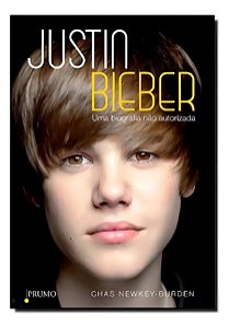 Justin bieber: uma biografia não autorizada