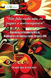 Não fala nada não, eu peguei a matintaperera: representação feminina no mito da matintaperera em Taperaçu Campo, Bragança (PA)
