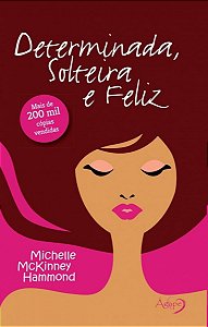Determinada, solteira e feliz