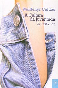Cultura Da Juventude: De 1950 A 1970