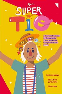 O super tio: I concurso nacional de dramaturgia Flávio Migliaccio - Categoria infantil